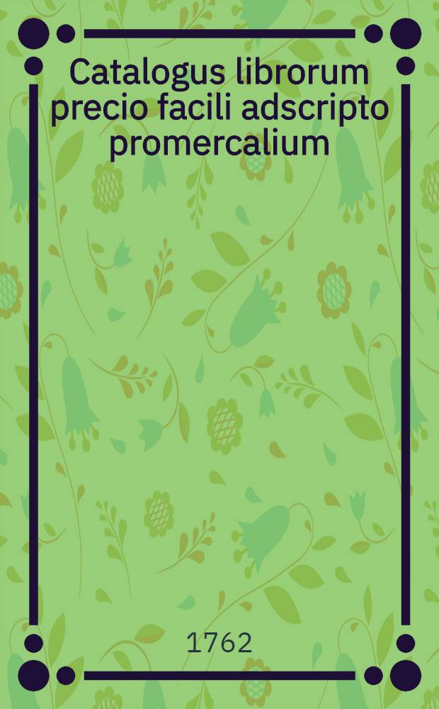 Catalogus librorum precio facili adscripto promercalium