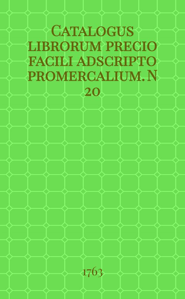 Catalogus librorum precio facili adscripto promercalium. N 20 : [V]