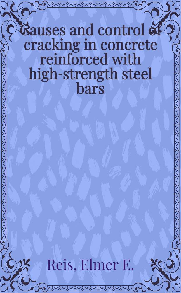 Causes and control of cracking in concrete reinforced with high-strength steel bars : A review of research