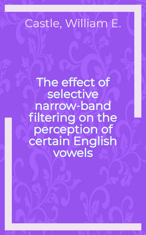 The effect of selective narrow-band filtering on the perception of certain English vowels