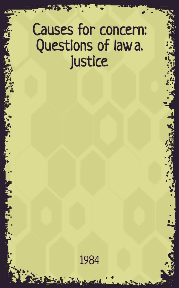 Causes for concern : Questions of law a. justice