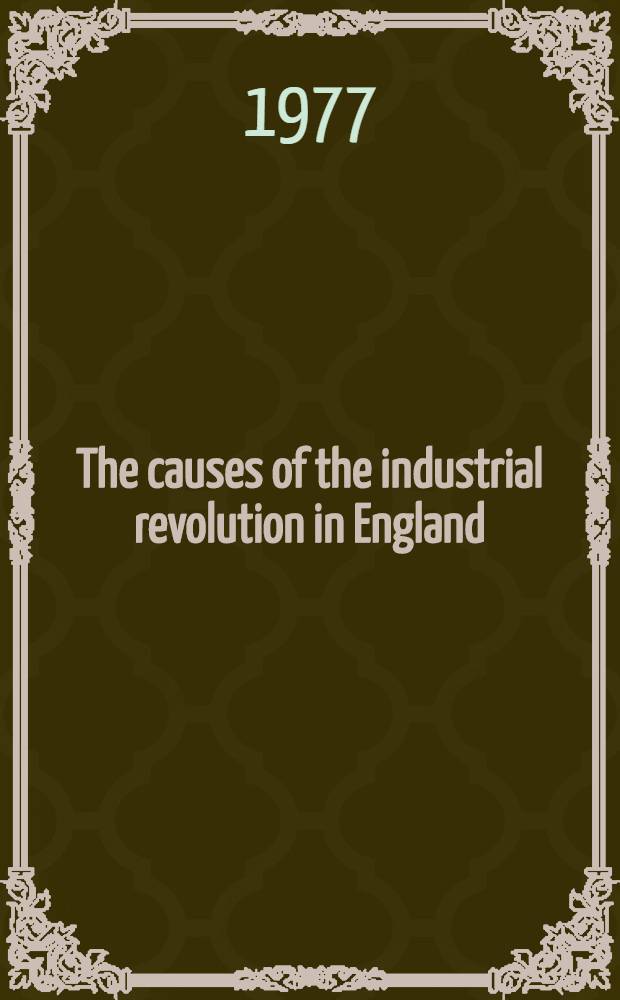 The causes of the industrial revolution in England