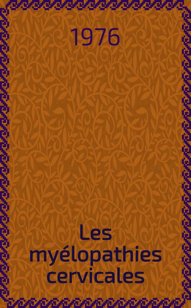 Les my&eacute;lopathies cervicales : &Agrave; propos de 51 cas : Th&egrave;se ..