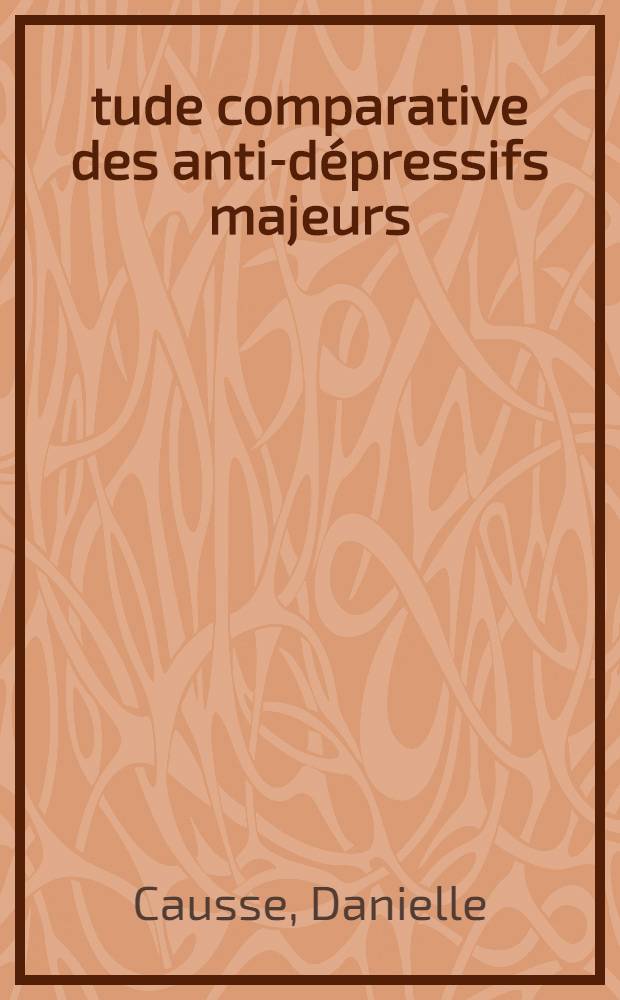 Étude comparative des anti-dépressifs majeurs (desméthyl-imipramine et chlorimipramine) dans le traitement des états mélancoliques : Thèse ..