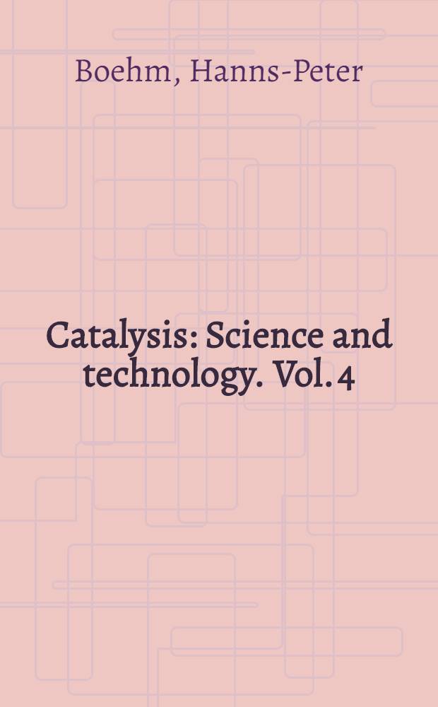 Catalysis : Science and technology. Vol. 4