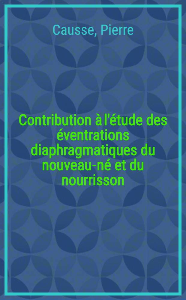 Contribution à l'étude des éventrations diaphragmatiques du nouveau-né et du nourrisson : À propos de 3 observations : Thèse ..