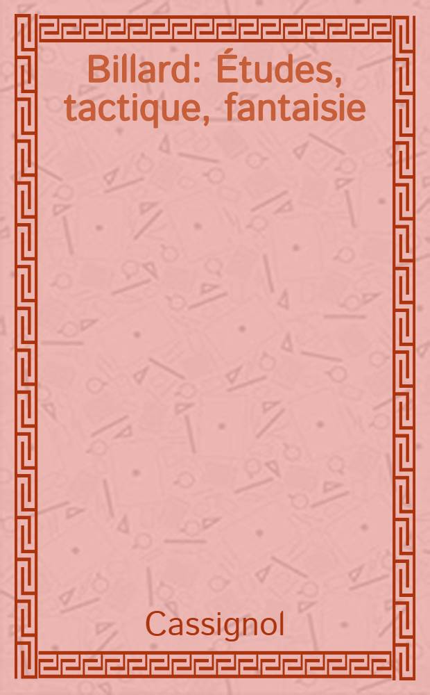 Billard : Études, tactique, fantaisie