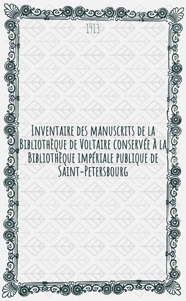 Inventaire des manuscrits de la Bibliothèque de Voltaire conservée à la Bibliothèque impériale publique de Saint-Petersbourg