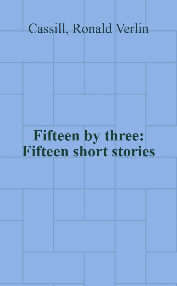 Fifteen by three : Fifteen short stories
