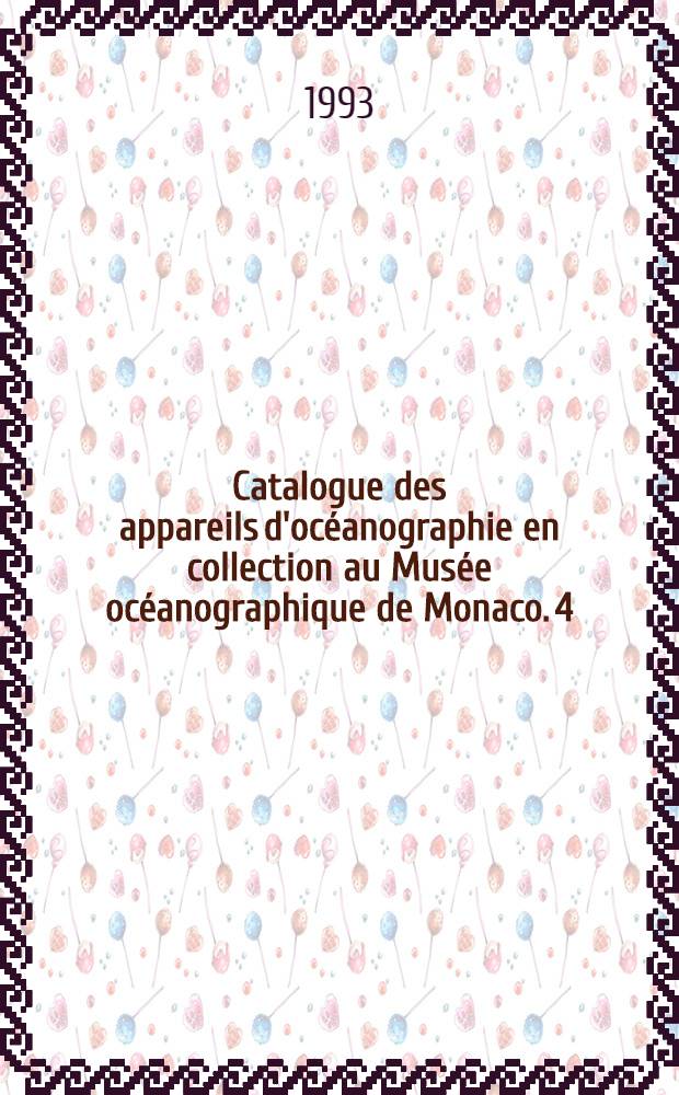 Catalogue des appareils d'océanographie en collection au Musée océanographique de Monaco. 4 : Bouteilles de prélèvement d'eau