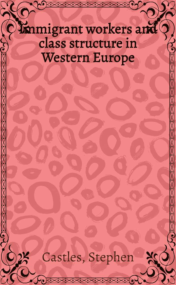 Immigrant workers and class structure in Western Europe