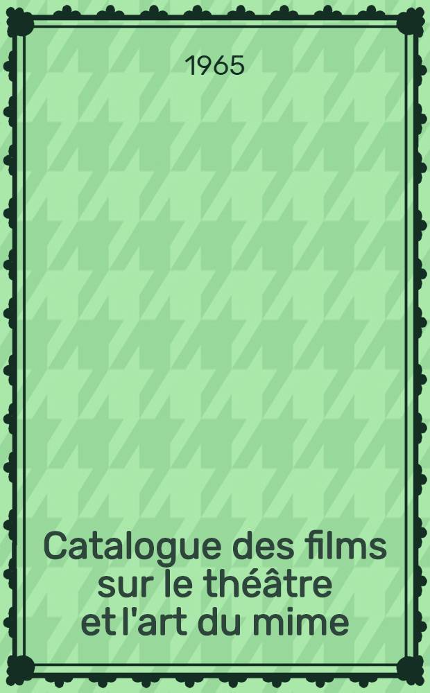 Catalogue des films sur le théâtre et l'art du mime