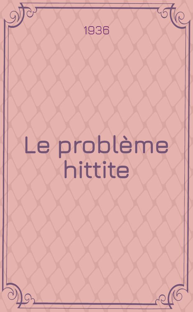 ... Le problème hittite