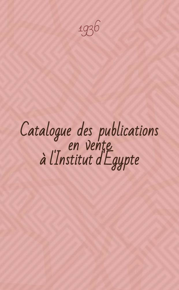 Catalogue des publications en vente à l'Institut d'Égypte (1859-1935)