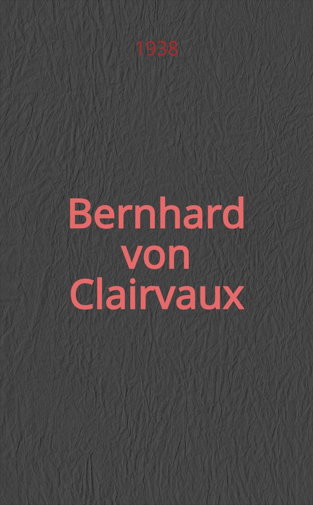 Bernhard von Clairvaux : Zur Typologie des mittelalterlichen Menschen