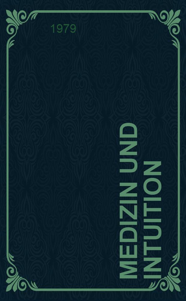 Medizin und Intuition : Versuch einer Analyse