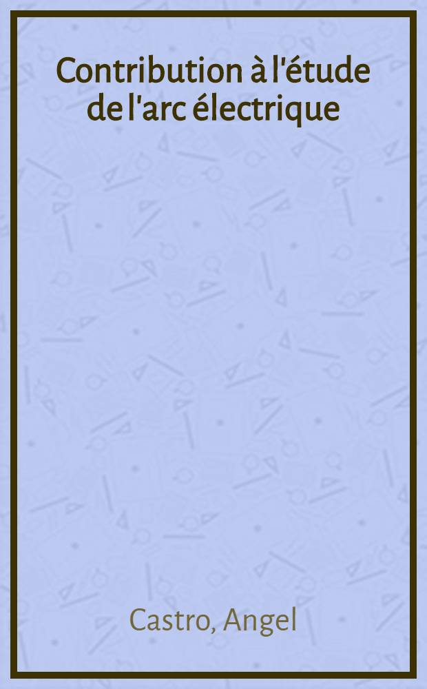 Contribution à l'étude de l'arc électrique : Érosion des électrodes métalliques : Thèse