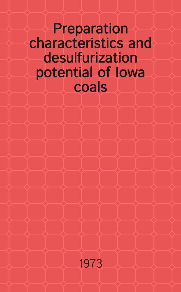 Preparation characteristics and desulfurization potential of Iowa coals
