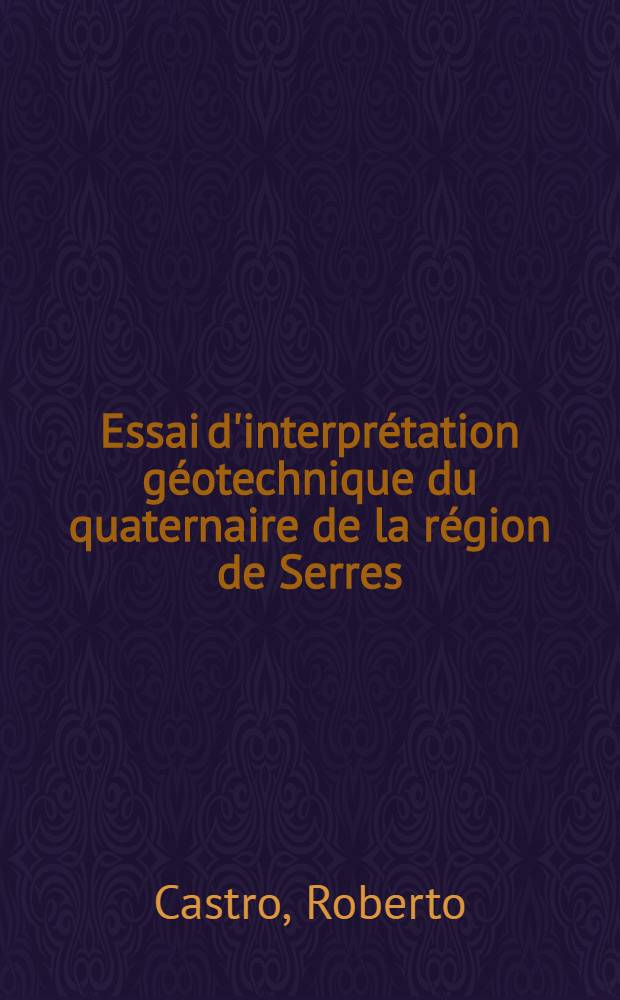 Essai d'interprétation géotechnique du quaternaire de la région de Serres (Hautes Alpes) : Thèse ..
