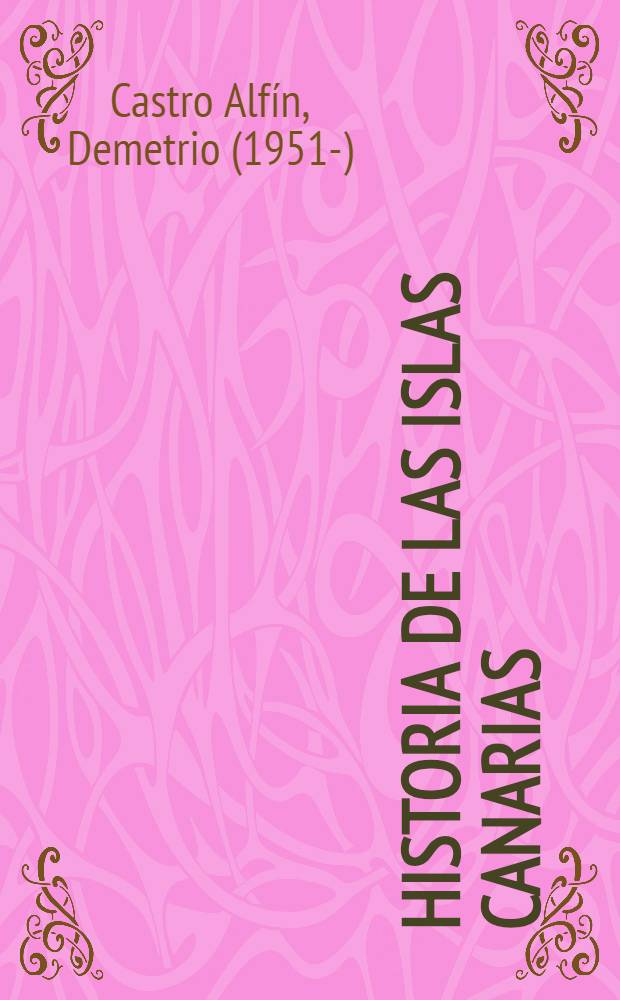 Historia de las Islas Canarias : De la prehistoria al descubrimiento