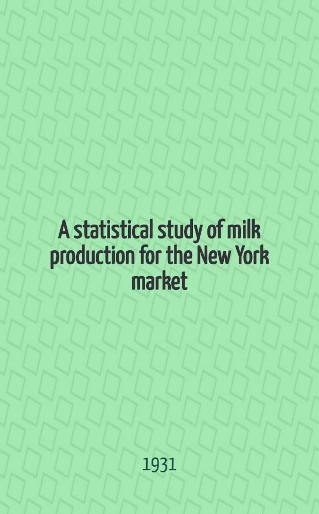 A statistical study of milk production for the New York market