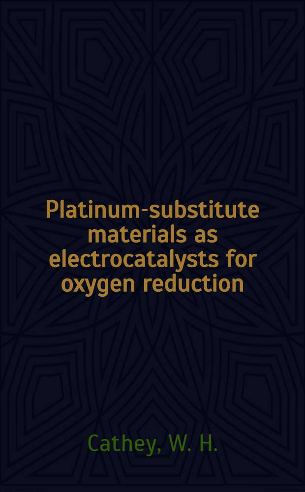 Platinum-substitute materials as electrocatalysts for oxygen reduction