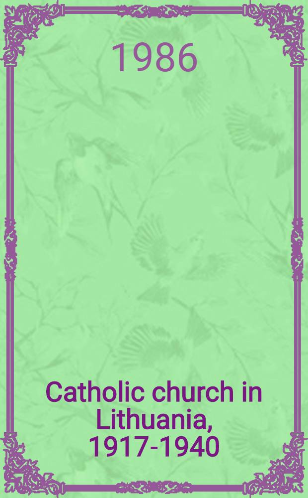 Catholic church in Lithuania, 1917-1940 : Coll. of doc
