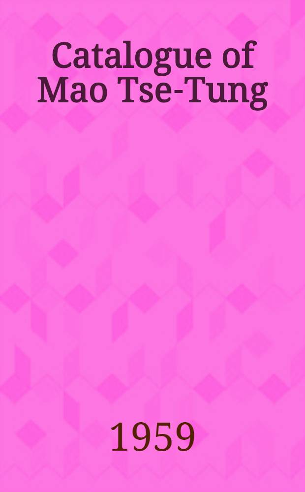 Catalogue of Mao Tse-Tung