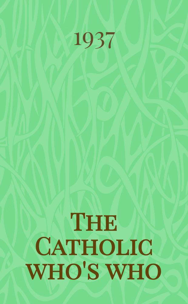The Catholic who's who : 3ist year of issue