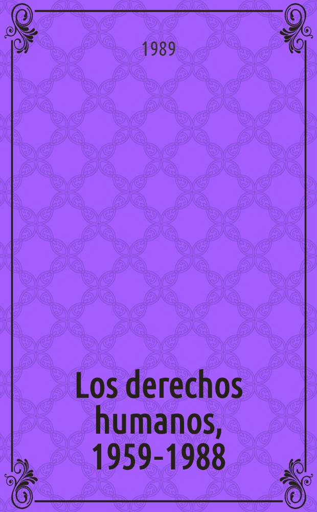 Los derechos humanos, 1959-1988