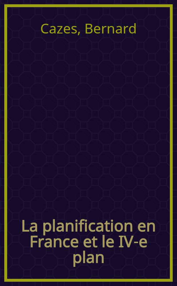 La planification en France et le IV-e plan