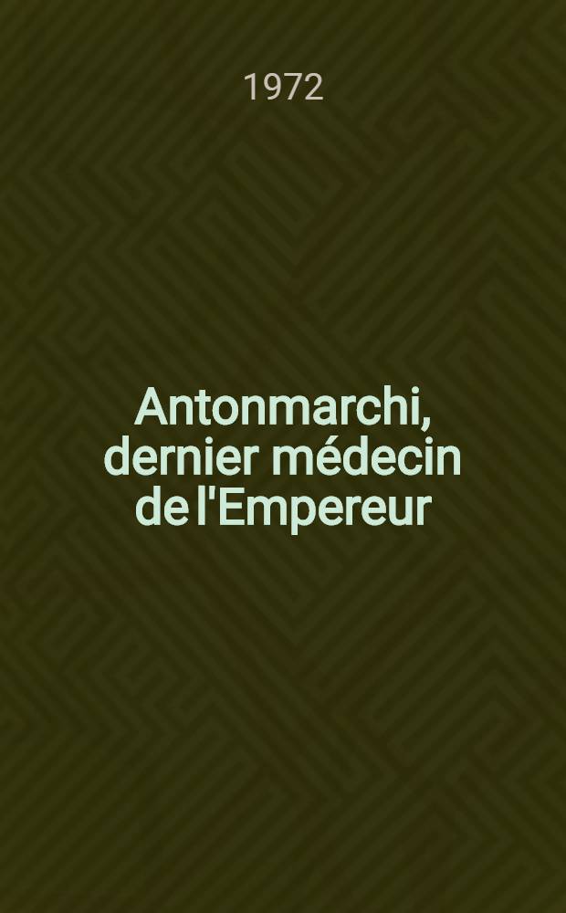 Antonmarchi, dernier médecin de l'Empereur : Thèse ..