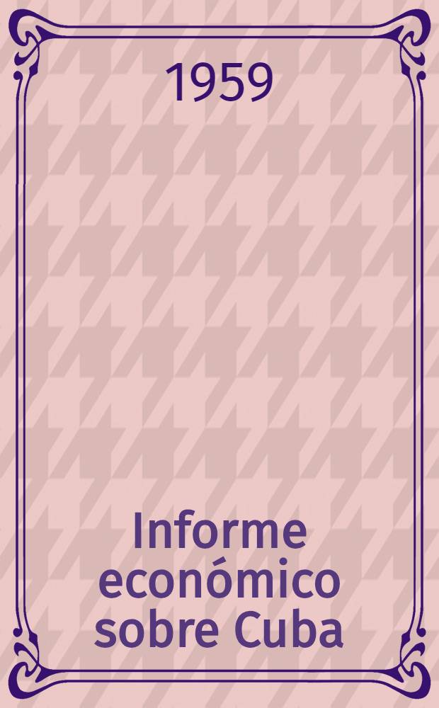 Informe económico sobre Cuba : Comparecencia del comandante Dr. Fidel Castro Ruz en el programa "Ante la prensa", sept. 17 de 1959