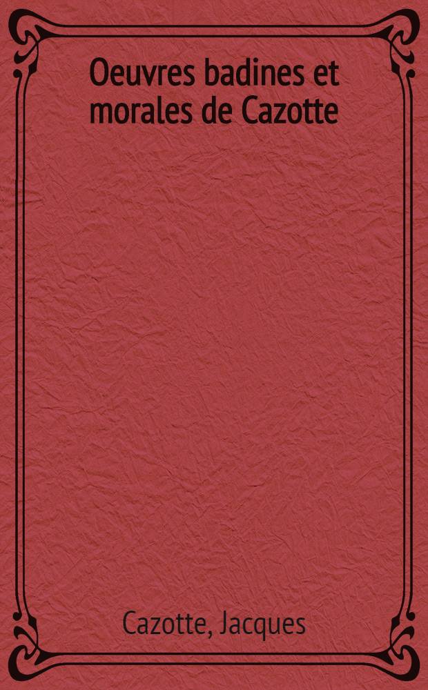 Oeuvres badines et morales de Cazotte : T. 1-3
