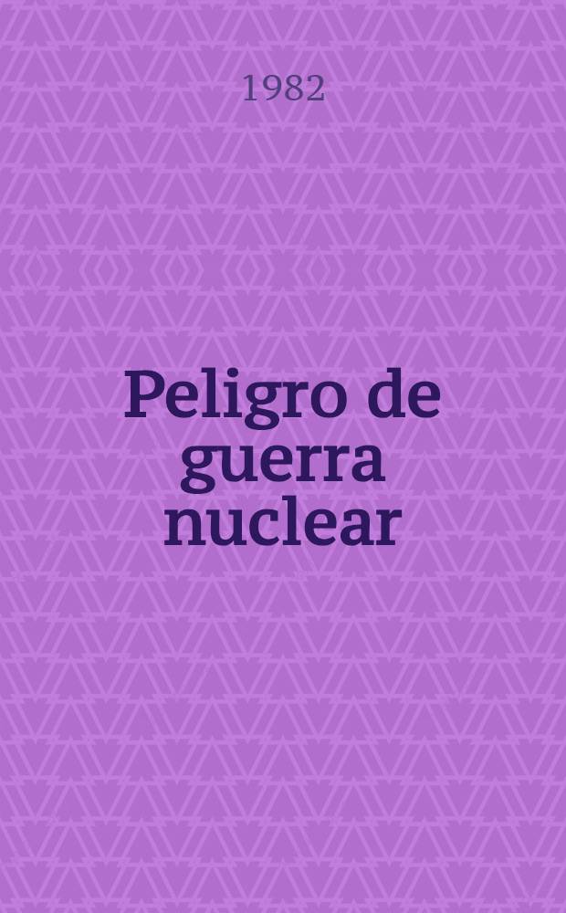 Peligro de guerra nuclear : Punto de vista de los m&eacute;dicos sov