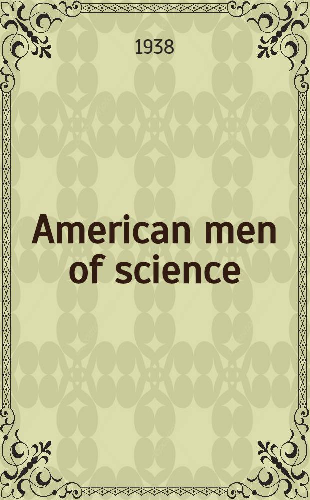 American men of science : A biographical directory