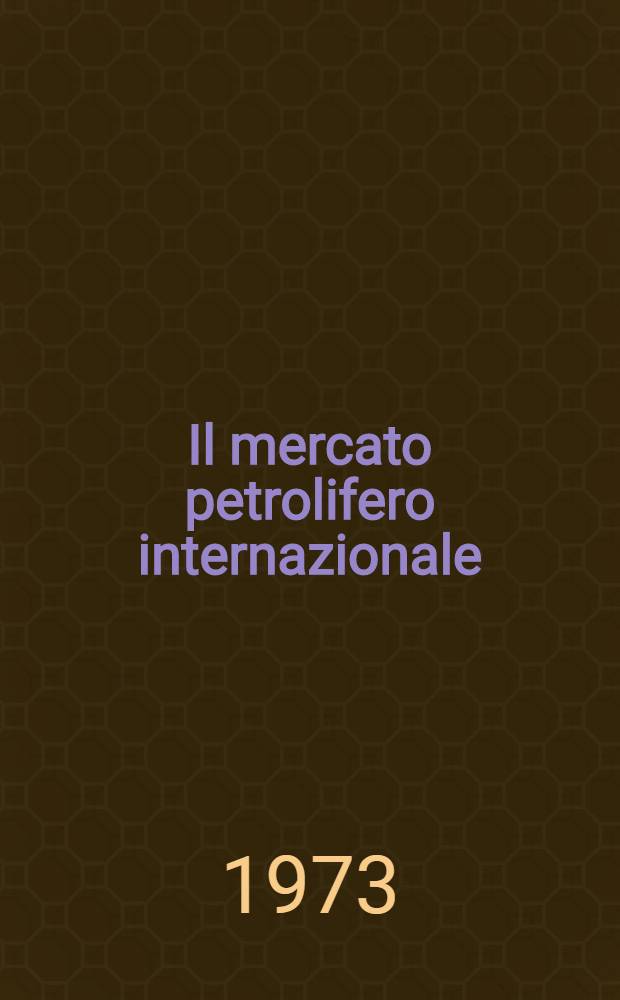Il mercato petrolifero internazionale : Prospettive economiche e politiche : Discorso pronunciato a Roma, il 27 giugno 1972, nella sede del Banco di Roma, sotto gli auspici del Centro ital. di studi per la conciliazione intern