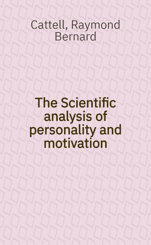The Scientific analysis of personality and motivation