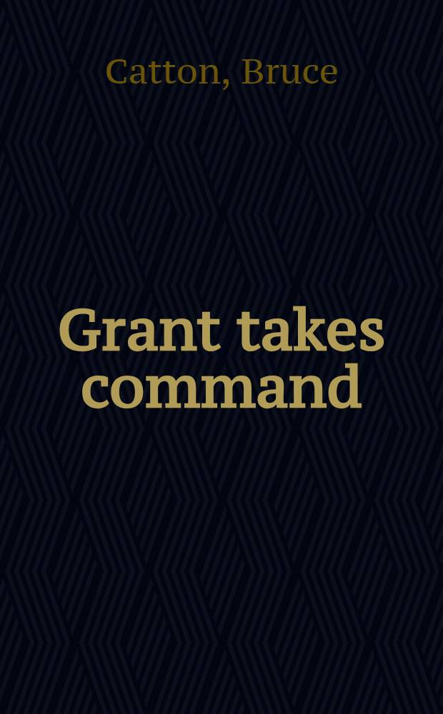 Grant takes command