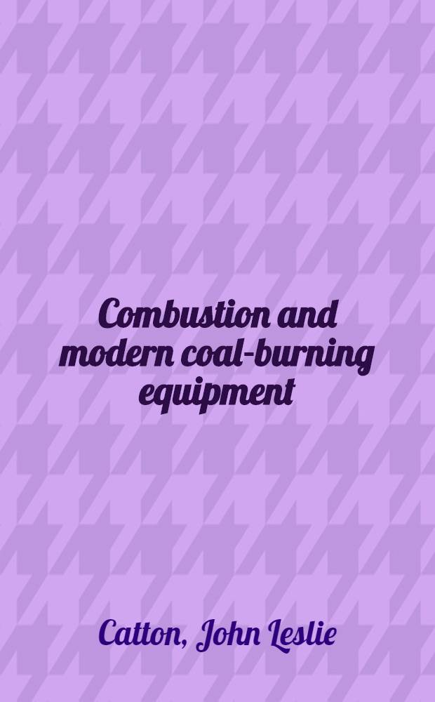 Combustion and modern coal-burning equipment