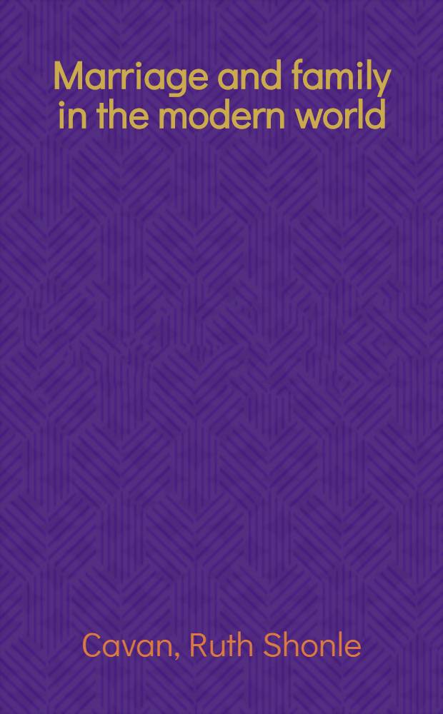 Marriage and family in the modern world : A book of readings