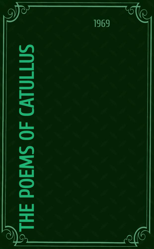 The poems of Catullus : A bilingual ed