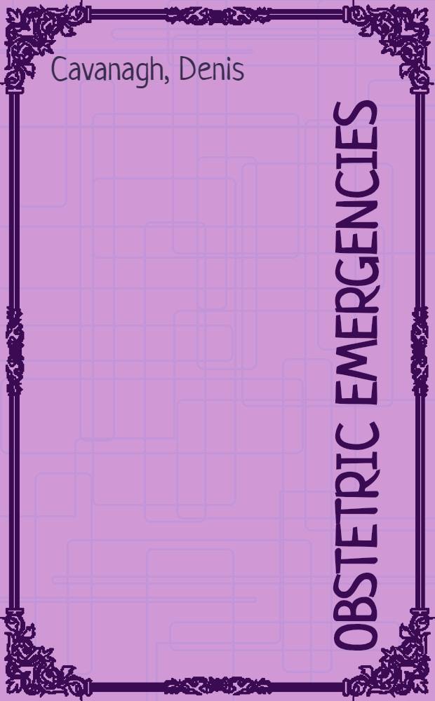 Obstetric emergencies