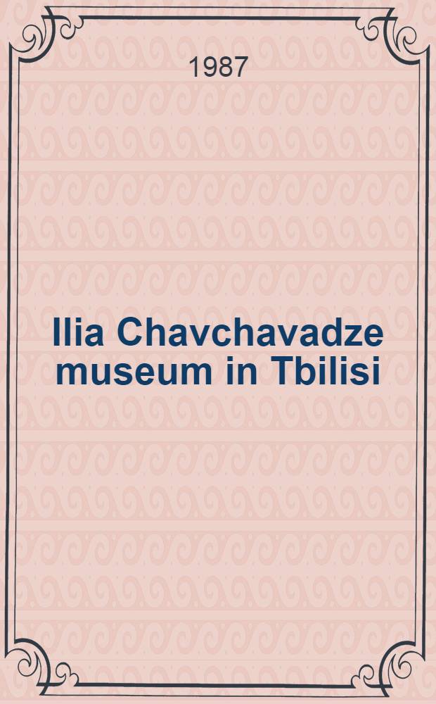 Ilia Chavchavadze museum in Tbilisi