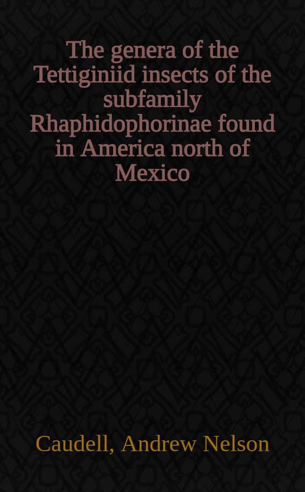 [The genera of the Tettiginiid insects of the subfamily Rhaphidophorinae found in America north of Mexico