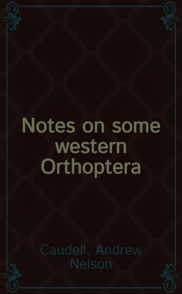 [Notes on some western Orthoptera; with the description of one new species