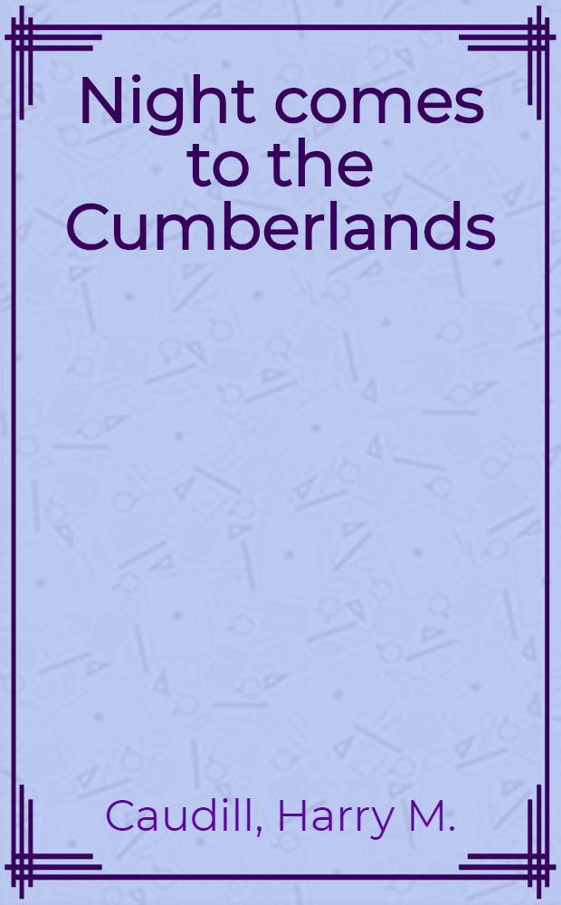 Night comes to the Cumberlands : A biogr. of a depressed area