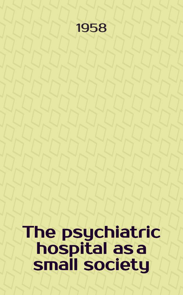 The psychiatric hospital as a small society
