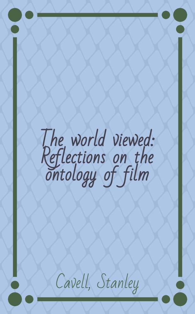 The world viewed : Reflections on the ontology of film