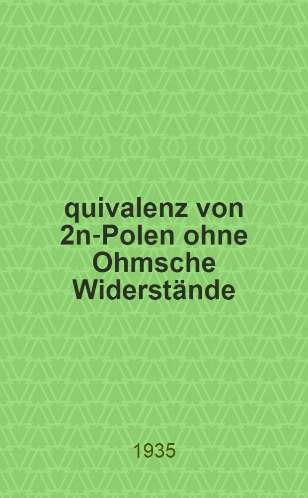 Äquivalenz von 2n-Polen ohne Ohmsche Widerstände